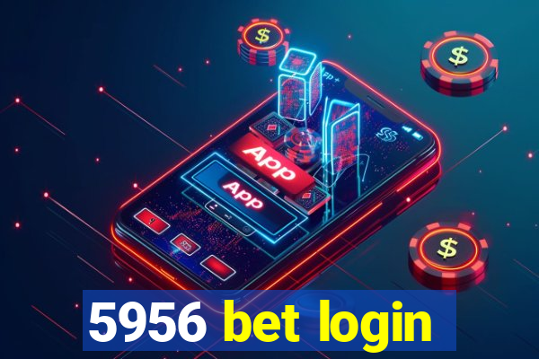 5956 bet login